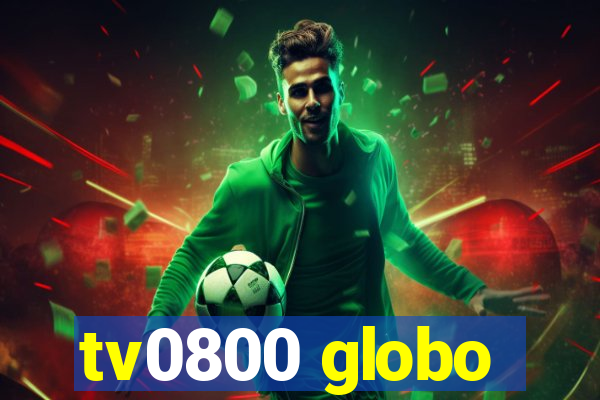 tv0800 globo